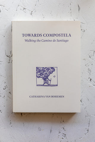 Towards Compostela - Walking the Camino de Santiago